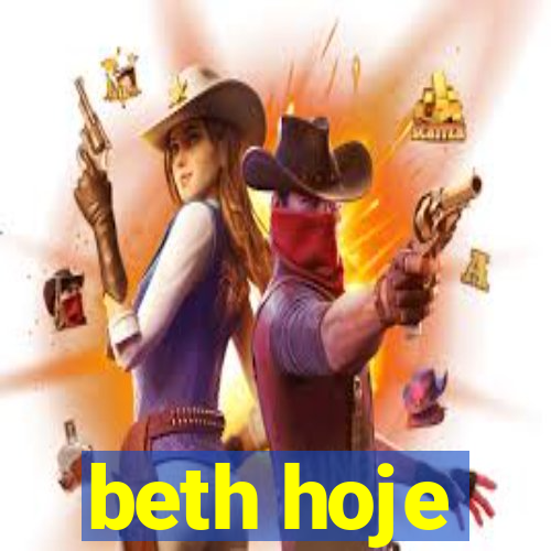 beth hoje